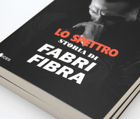 Chinaski edizioni | Lo spettro. Storia di Fabri Fibra